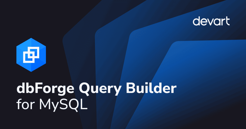 Devart dbForge Query Builder for MySQL